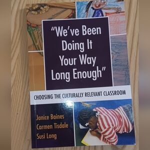 "We've Been Doing It Your Way Long Enough" ISBN 9780807757178 Baines, Tisdale